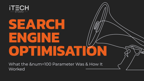 What the &num=100 Parameter Was & How It Worked