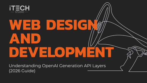 Understanding OpenAI Generation API Layers (2026 Guide)