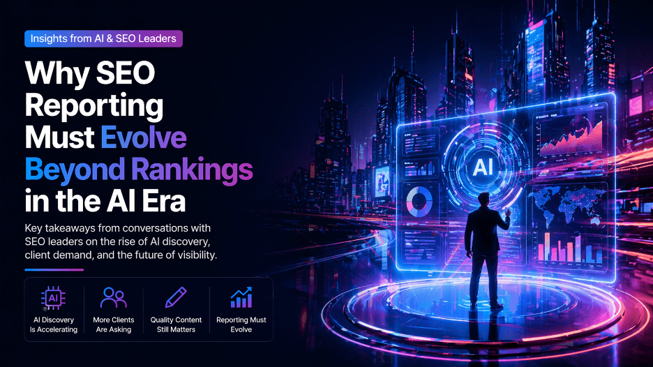 Why SEO Reporting Must Evolve Beyond Rankings in the AI Era